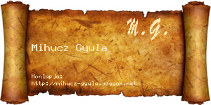 Mihucz Gyula névjegykártya